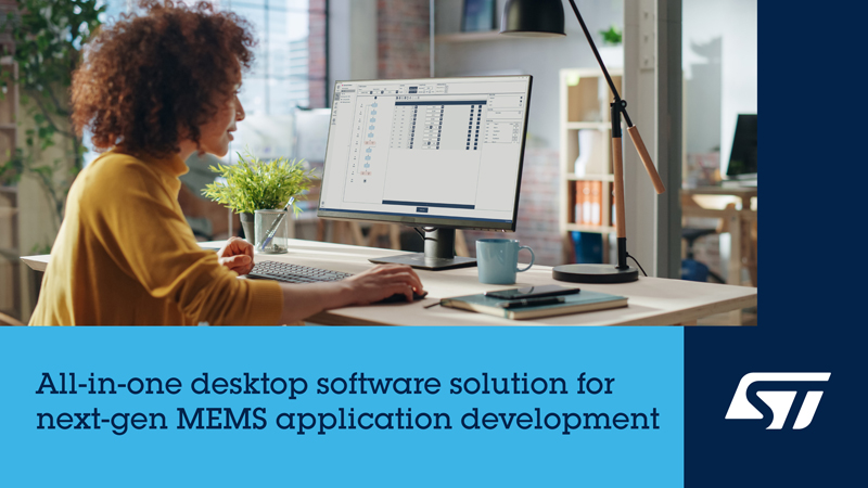 ST 通過全新的一體化MEMS Studio桌面軟件解決方案提升提升傳感器應(yīng)用開發(fā)者的創(chuàng)造力